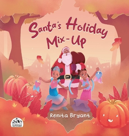 Santa's Holiday Mix-Up by Renita Bryant 9781957092928