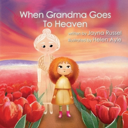 When Grandma Goes To Heaven by Helen Ayle 9781735963631