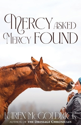 Mercy Asked Mercy Found by Karen McGoldrick 9781961505131