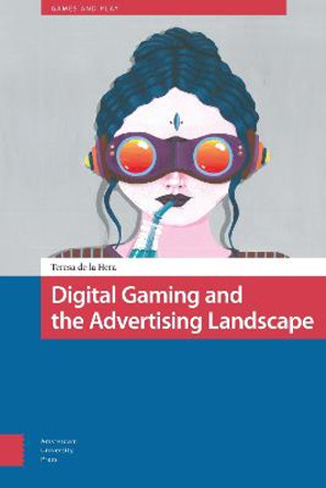 Digital Gaming and the Advertising Landscape by Teresa Hera