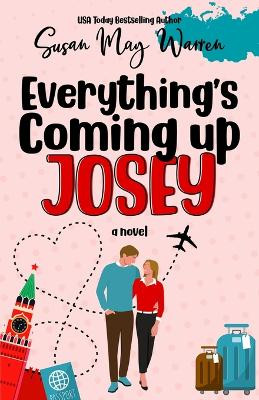 Everything's Coming Up Josey: A Vintage Romantic Comedy by Susan May Warren 9781962036078
