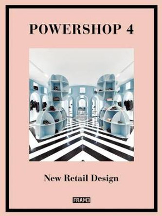 Powershop 4: New Retail Design by Jane Szita