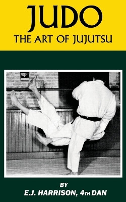 Judo: The Art of JuJutsu by E J Harrison 9781961301665