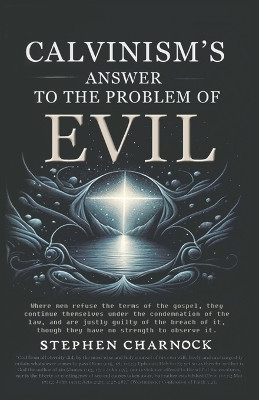 Calvinism's Answer to the Problem of Evil by Stephen Charnock 9781961807860