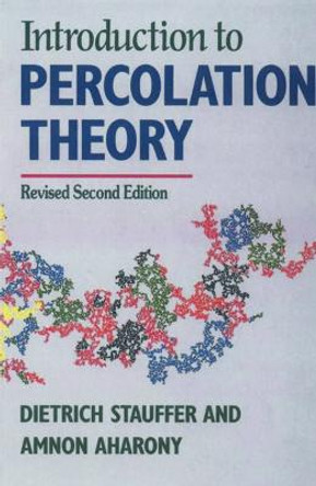 Introduction To Percolation Theory: Second Edition by Dietrich Stauffer
