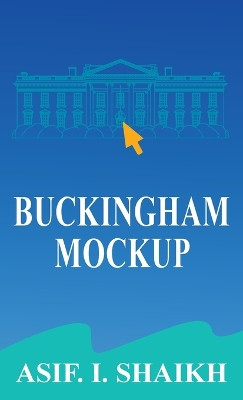 Buckingham Mockup by Asif I Shaikh 9781662952142