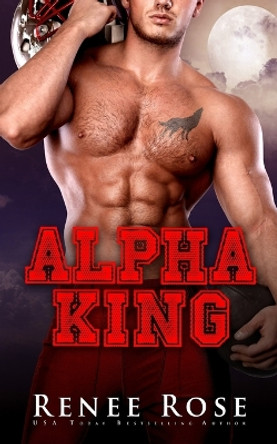 Alpha King by Renee Rose 9781637202814