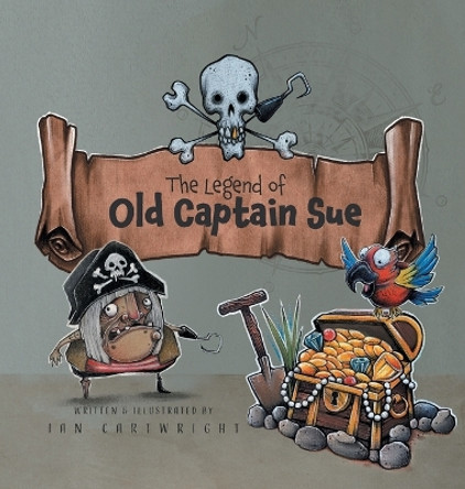 The Legend of Old Captain Sue by Ian Cartwright 9781837918690
