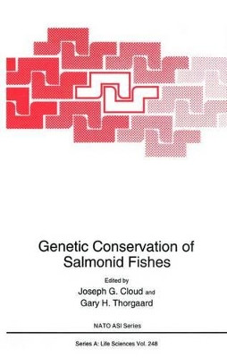 Genetic Conservation of Salmonid Fishes by Joseph G. Cloud 9781461362425