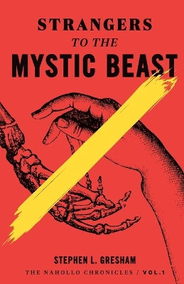 Strangers to the Mystic Beast by Stephen Gresham 9781950565078