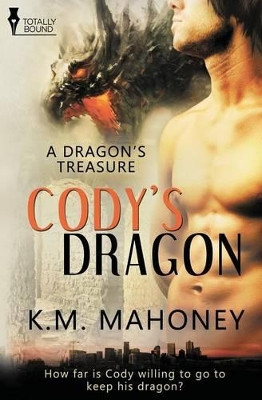A Dragon's Treasure: Cody's Dragon by Km Mahoney 9781781847398