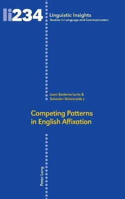 Competing Patterns in English Affixation by Juan Santana-Lario 9783034327015