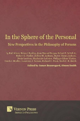 In the Sphere of the Personal: New Perspectives in the Philosophy of Persons by Nanny Smith 9781622730865