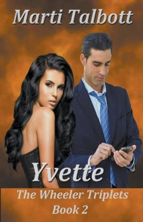 Yvette: The Wheeler Triplets by Marti Talbott 9781393273431