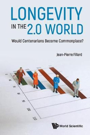 Longevity In The 2.0 World: Would Centenarians Become Commonplace? by Jean-Pierre Fillard