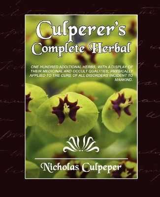 Culpeper's Complete Herbal by Culpeper Nicholas Culpeper 9781594627729