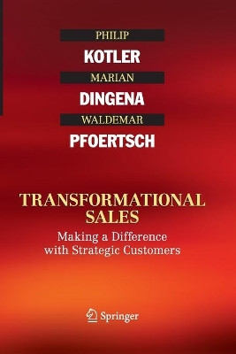 Transformational Sales: Making a Difference with Strategic Customers by Philip Kotler 9783319368788