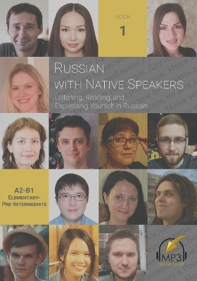 Russian with Native Speakers: Listening, Reading, and Expressing Yourself in Russian by Matthew Aldrich 9781949650013