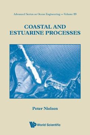 Coastal And Estuarine Processes by Peter Nielsen