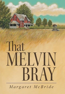 That Melvin Bray by Margaret McBride 9781458212801