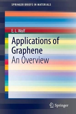 Applications of Graphene: An Overview by E. L. Wolf 9783319039459