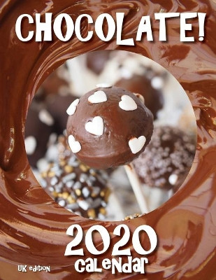 Chocolate! 2020 Calendar (UK Edition) by Sea Wall Uk 9781642526585