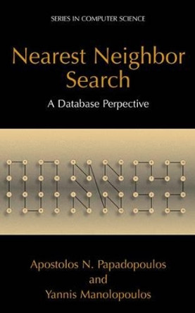 Nearest Neighbor Search:: A Database Perspective by Apostolos N. Papadopoulos 9781441935649
