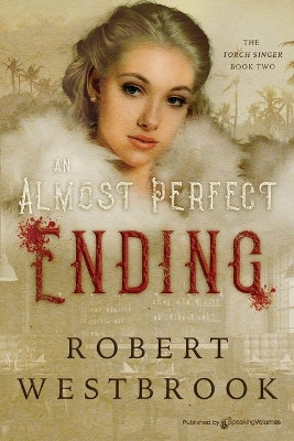 An Almost Perfect Ending by Robert Westbrook 9781645404729