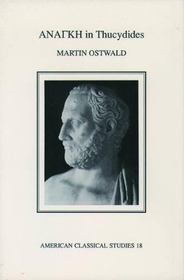 Anangke in Thucydides by Martin Ostwald 9781555402808