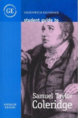Student Guide to Samuel Taylor Coleridge by Andrew Keanie 9781871551648