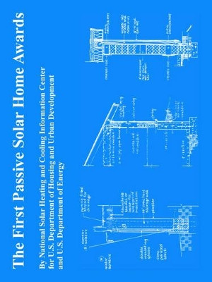 The First Passive Solar Home Awards by U S Department of Energy 9781410224965