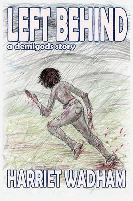 Left Behind by Harriet Wadham 9781905723645