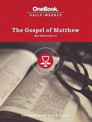 The Gospel of Matthew: An Eight-Week Bible Study by Ben Witherington 9781628240627