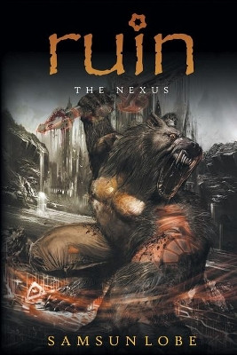 Ruin: The Nexus by Samsun Lobe 9781785075223