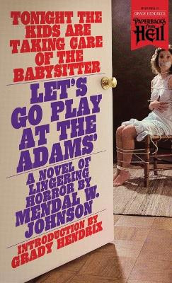Let's Go Play at the Adams' (Paperbacks from Hell) by Mendal W. Johnson 9781948405539