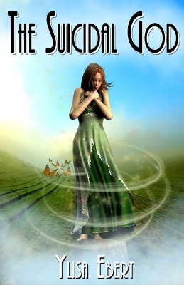 The Suicidal God by Ylisa Ebert 9781786954572