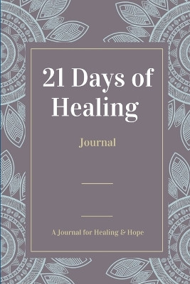 21 Days of Healing by Isabel Rojas'lopez 9781655129049