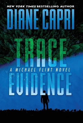 Trace Evidence: A Michael Flint Novel by Diane Capri 9781942633785