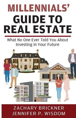 Millennials' Guide to Real Estate by Zachary Brickner 9781954374089
