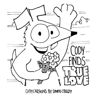 Cody Finds True Love: Cody falls in love with his childhood sweet heart Nissa by Simon Creedy 9781922562333