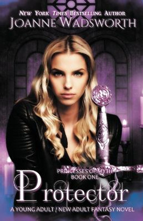 Protector: A Young Adult / New Adult Fantasy Novel by Joanne Wadsworth 9781990034152