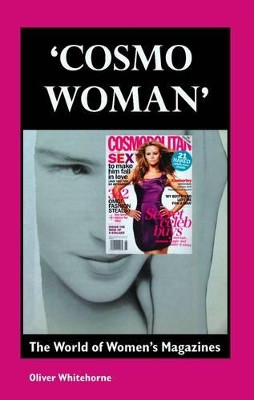 'Cosmo Woman': The World of Women's Magazines by Oliver White Horne 9781861712851