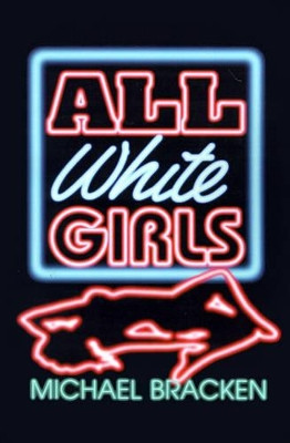 All White Girls by Michael Bracken 9781587153624