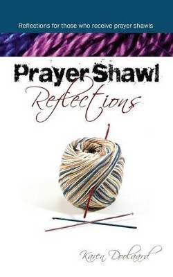 Prayer Shawl Reflections by Karen Doolaard 9781609200480