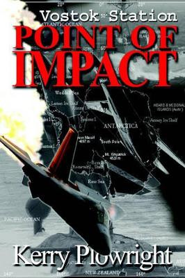 Vostok Station: Point of Impact by Kerry Plowright 9781412067041