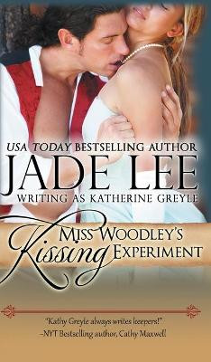 Miss Woodley's Kissing Experiment (A Lady's Lessons, Book 3) by Jade Lee 9781614179726