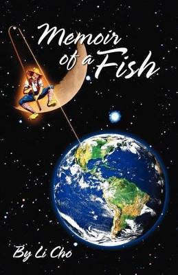 Memoir of a Fish by Li Cho 9781425106355