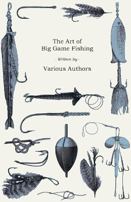 The Art of Big Game Fishing by Various 9781473336391