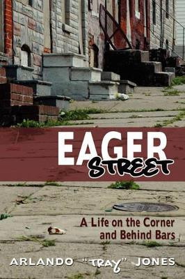 Eager Street: A Life on the Corner and Behind Bars by Arlando Jones 9781934074183