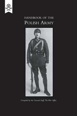 Handbook of the Polish Army 1927 by The War Office 9781847348463